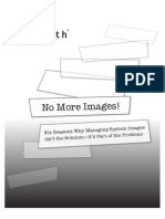 No More Images!: Six Reasons Why Managing System Imag Es Isn't The Solution-It's Part of The Problem!
