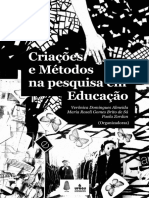Criações e Métodos Na Pesquisa em Educação: Verônica Domingues Almeida Maria Roseli Gomes Brito de Sá Paola Zordan