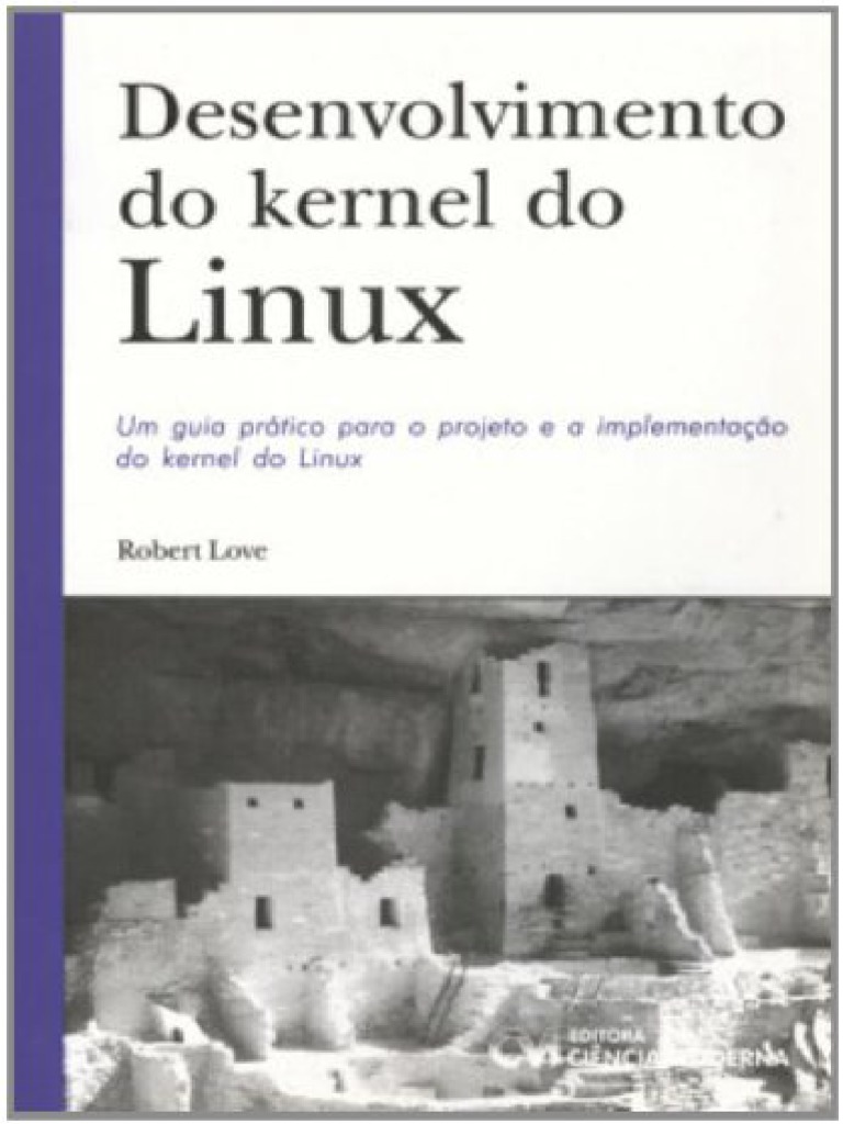 Resumo Desenvolvimento Do Kernel Do Linux Robert Love | PDF
