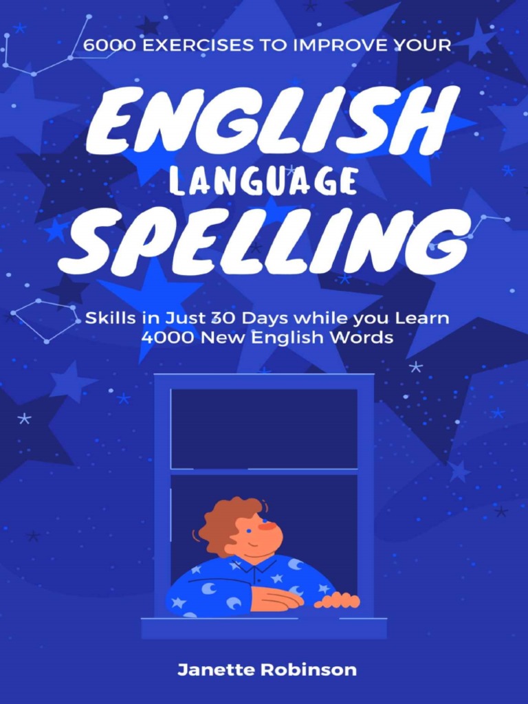6000 Exercises To Improve Your English Language Spelling Skills in Just