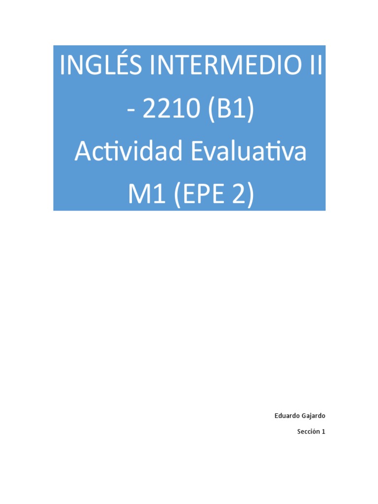 INGLÉS INTERMEDIO II Actividad Evaluativa M1 (EPE 2) - Eduardo Gajardo ...