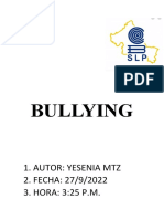 Bullying: 1. Autor: Yesenia MTZ 2. FECHA: 27/9/2022 3. HORA: 3:25 P.M