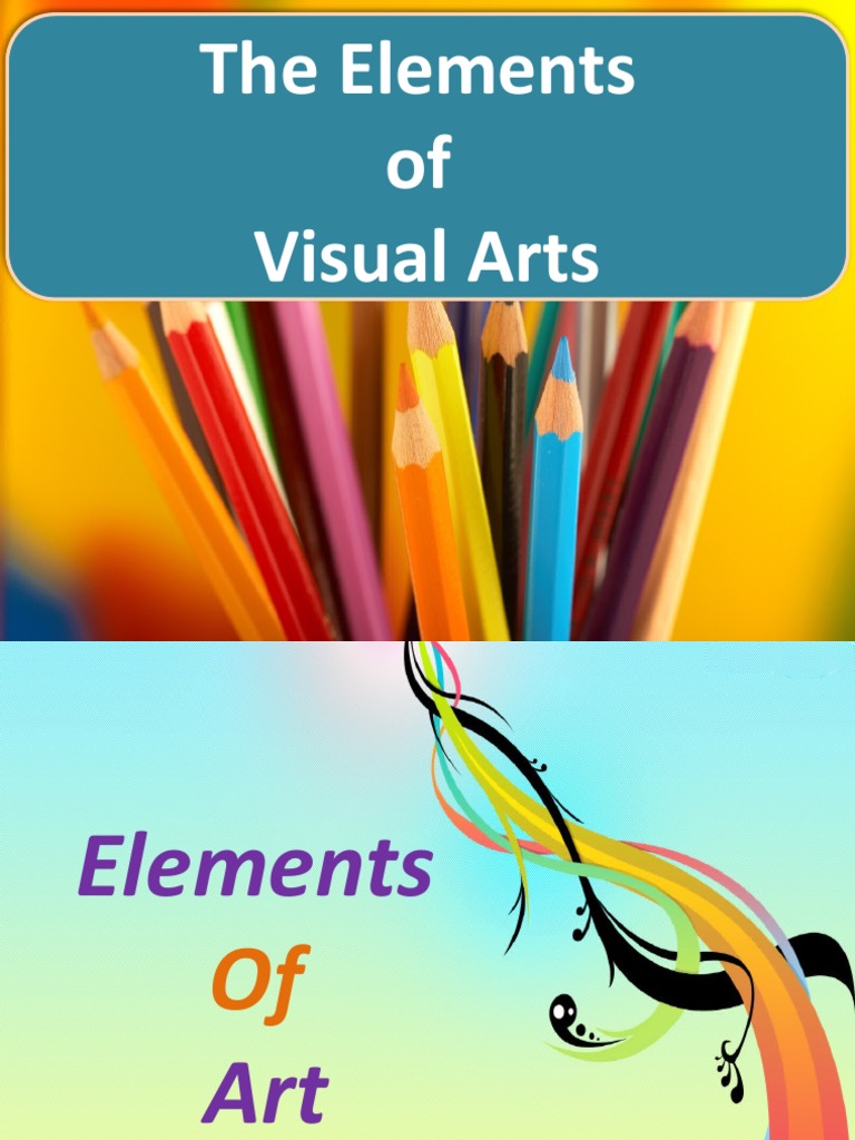 Elements of Visual Arts Explained | PDF | Composition (Visual Arts) | Color