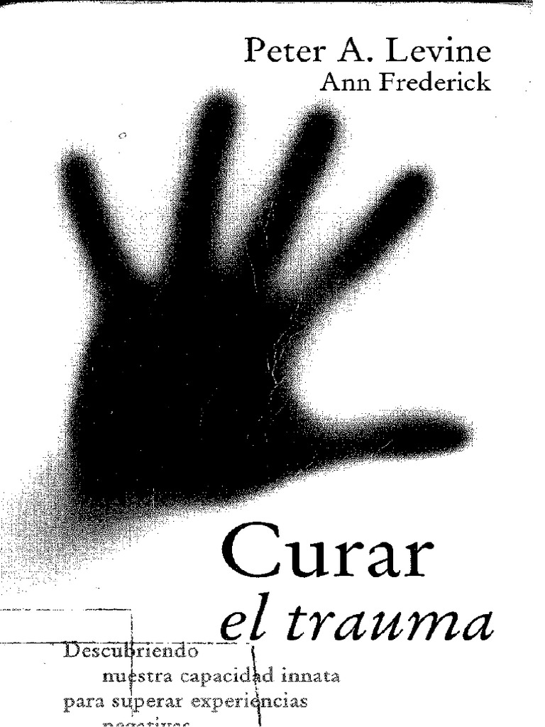 El cuerpo lleva la cuenta: Cerebro, mente y cuerpo en la superación del  trauma. Cómo superar un trauma. 👨