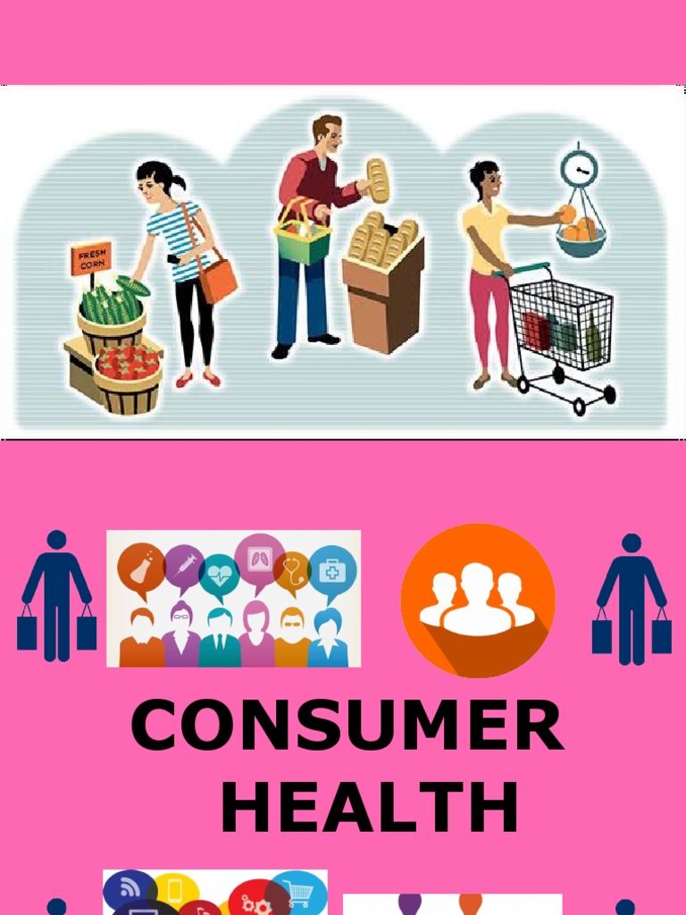 Consumer Health DAY 1 | PDF | Health Care | Information