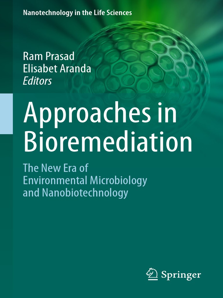 Approaches in Bioremediation - The New Era of Environmental