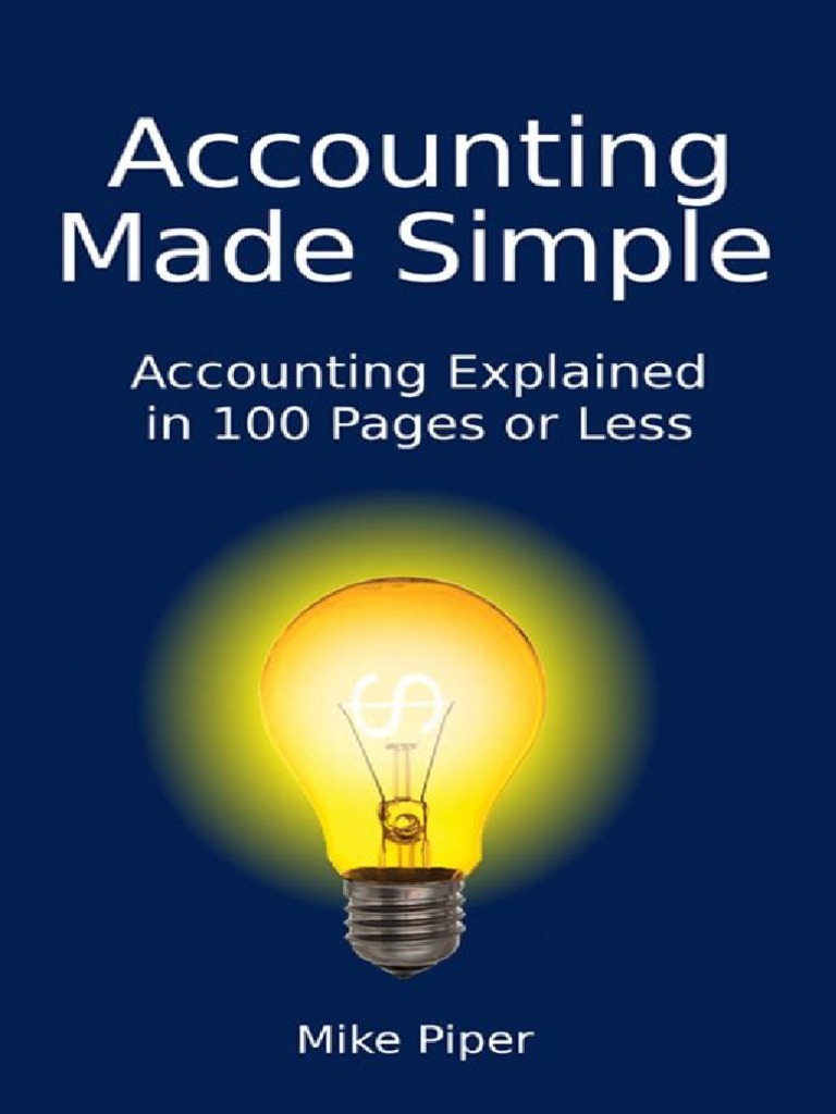 Accounting Made Simple - Accounting Explained in 100 Pages or Less ...