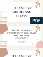 The Upside of Failures and Delays