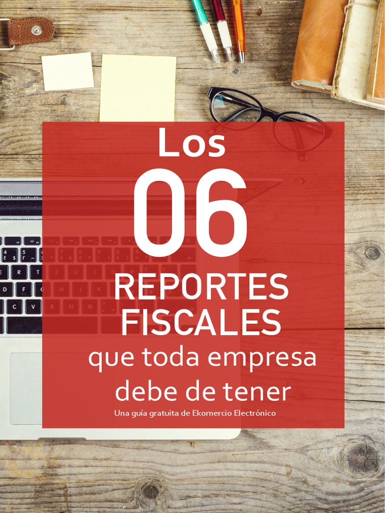 6 Reportes Fiscales Pdf Business Contabilidad