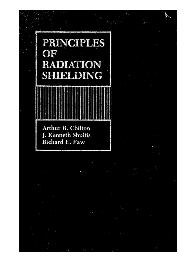 Nuclear Principles of Radiation Shielding Arthur.b.chilton, J