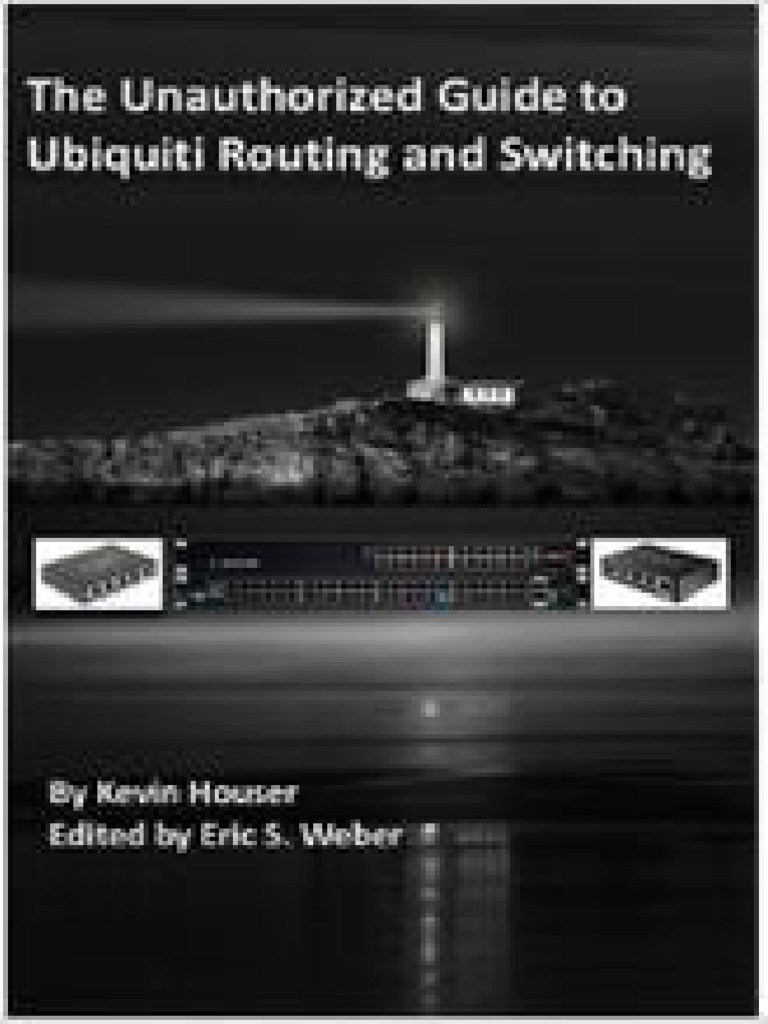 The Unauthorized Guide To Ubiquiti Routing and Switching Vol1 PDF