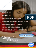 Salón 111 Nivel  A1 Modalidad Virtual Lunes a viernes 8 am- 11 am Sábados 9 am - 10 am Inicio 29 de agosto  Docente Daniela Medina 