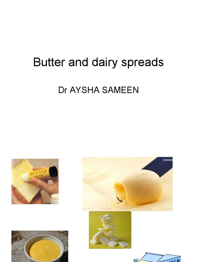 Butter and Dairy Spreads An Overview of Composition, Manufacturing