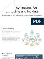 Cloud Computing, Fog Computing and Big Data