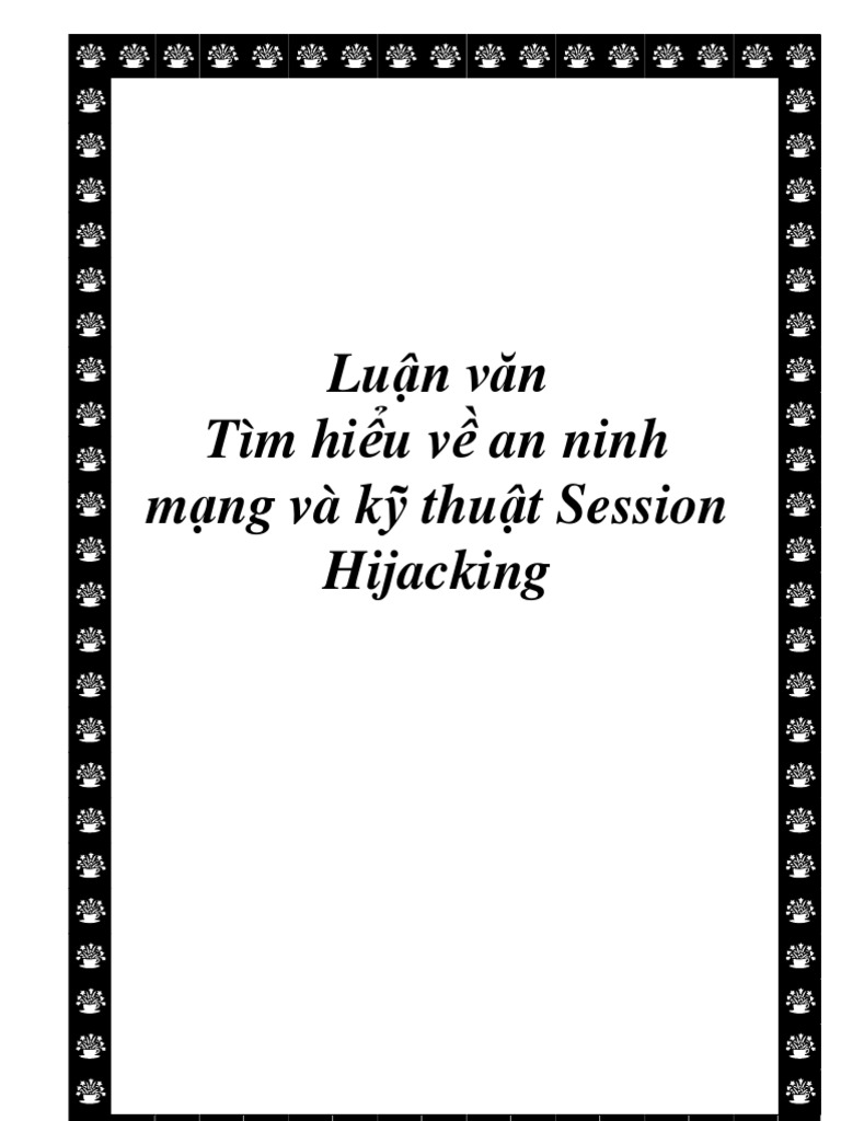 Lu n v n t m hi u v an ninh m ng v k thu t session hijacking 883649