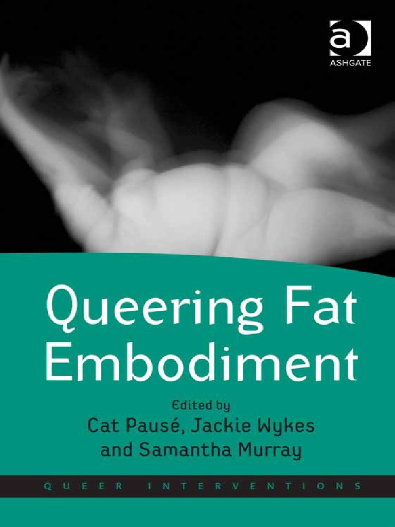 Queering Fat Embodiment (Cat Pausé, Jackie Wykes, Samantha Murray