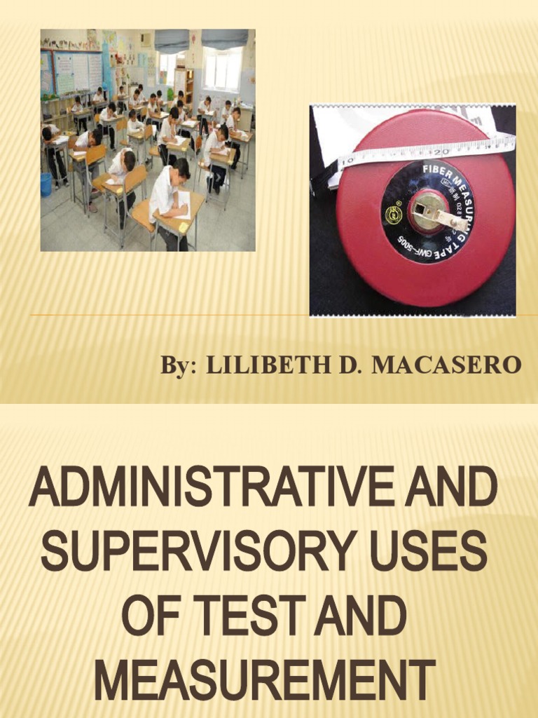 lilibeth-d-macasero-administrative-and-supervisory-uses-of-test-and