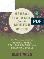 Herbal Tea Magic For The Modern Witch. en Español A Practical Guide To Healing Herbs, Tea Leaf Reading, and Botanical Spells (Elsie Wild)