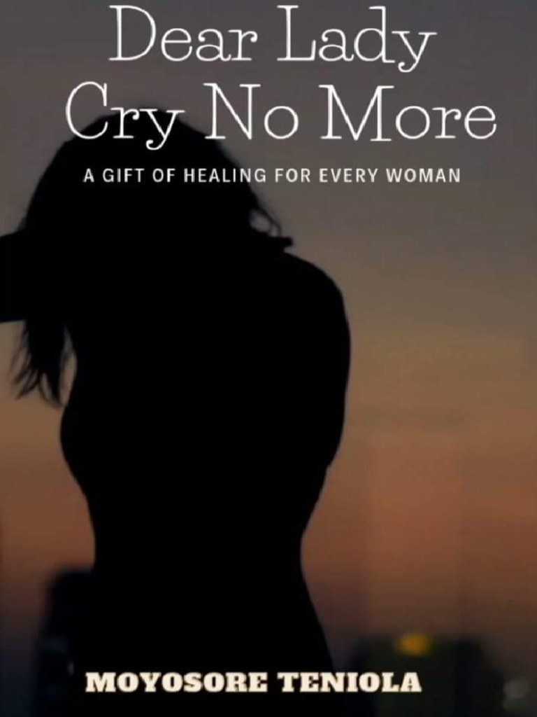 Dear Lady Cry No More By Moyosore Teniola Pdf Prayer Jesus