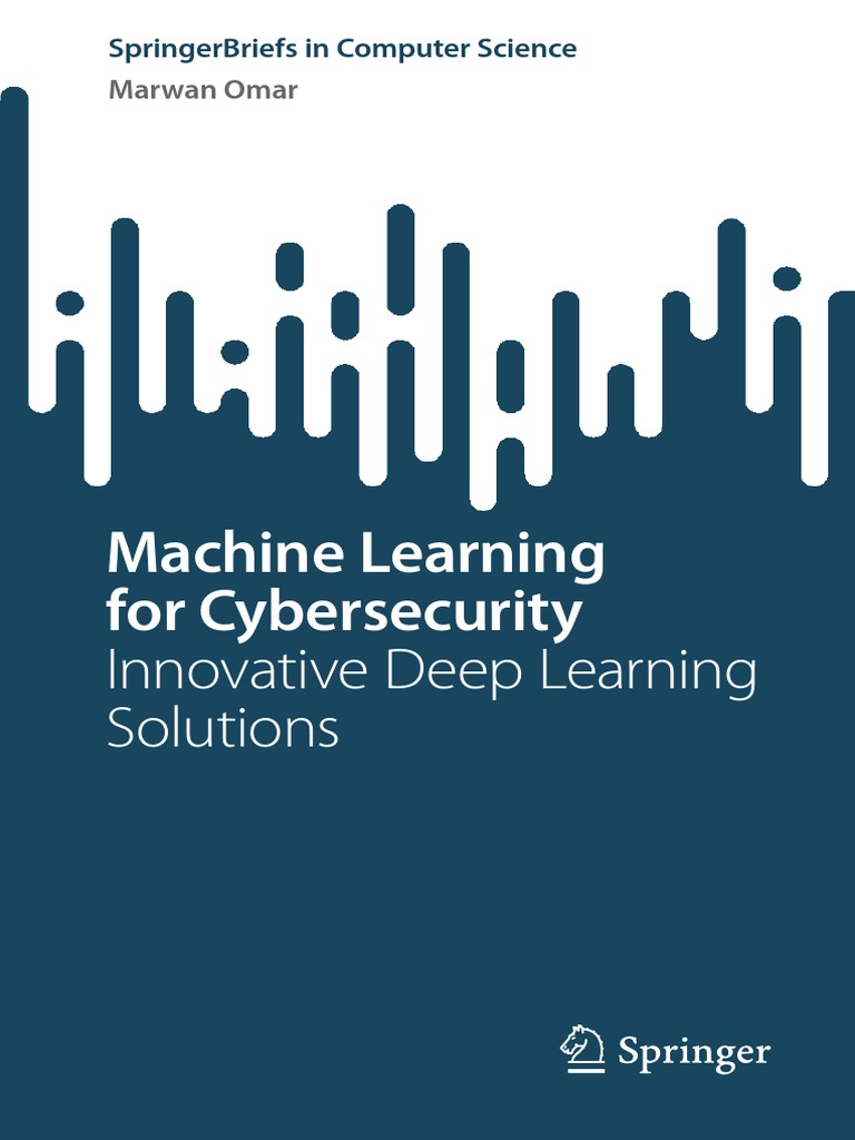 Machine Learning For Cybersecurity Innovative Deep Learning Solutions ...