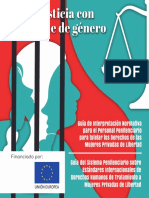 Una Justicia Con Enfoque de Género: Guía de Interpretación Normativa para El Personal Penitenciario para Tutelar Los Derechos de Las Mujeres Privadas de Libertad.