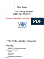 Fiber Optics A Basic Training Program Created by Jim Hayes: 2006, VDV Works LLC