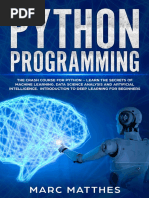 Python Programming - The Crash Course For Python Learn The Secrets of Machine Learning, Data Science Analysis and Artificial Intelligence. Introduction To Deep Learning For Beginners (2