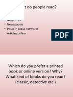 What Do People Read?: - Books - Magazines - Newspapers - Posts in Social Networks - Articles Online