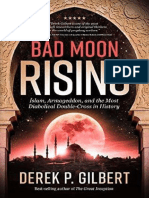 Bad Moon Rising Islam, Armageddon, and The Most Diabolical Double-Cross in History by Derek Gilbert