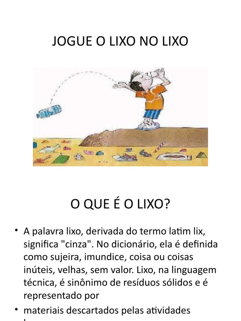 Jogue o Lixo No Lixo | PDF | Desperdício | Materiais