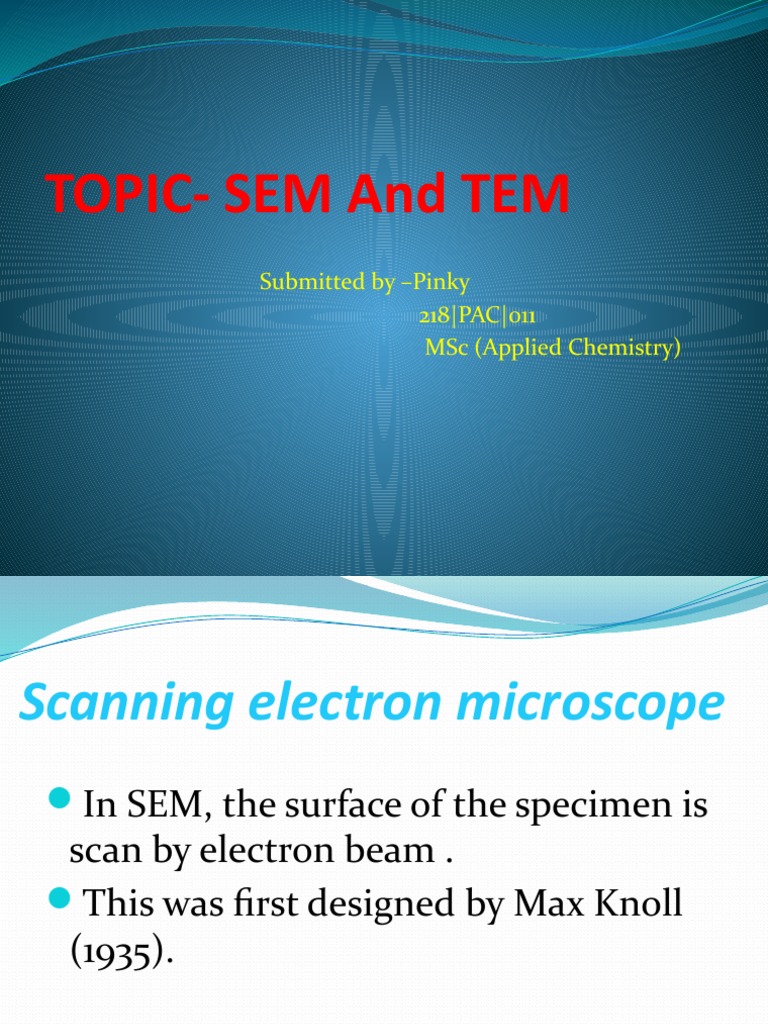 A Comparison of Scanning Electron Microscopy and Transmission Electron