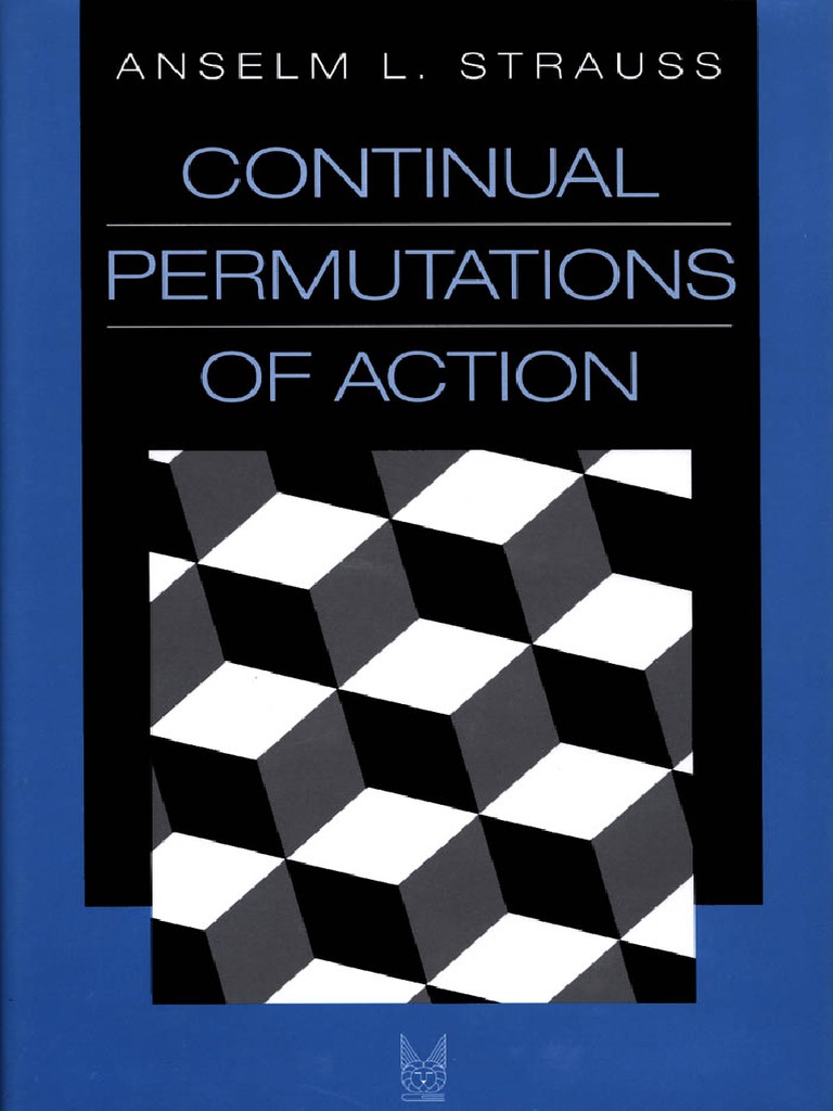 Anselm L. Strauss - Continual Permutations of Action (1993, Aldine de ...