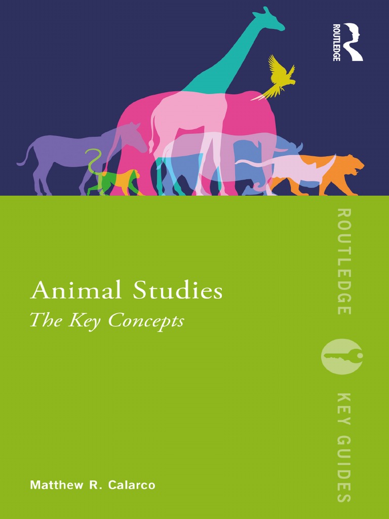 (Routledge Key Guides) Matthew R. Calarco Animal Studies The Key ConceptsRoutledge (2020