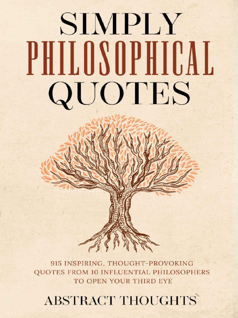 Simply Philosophical Quotes 915 Inspiring, Thought-Provoking Quotes ...