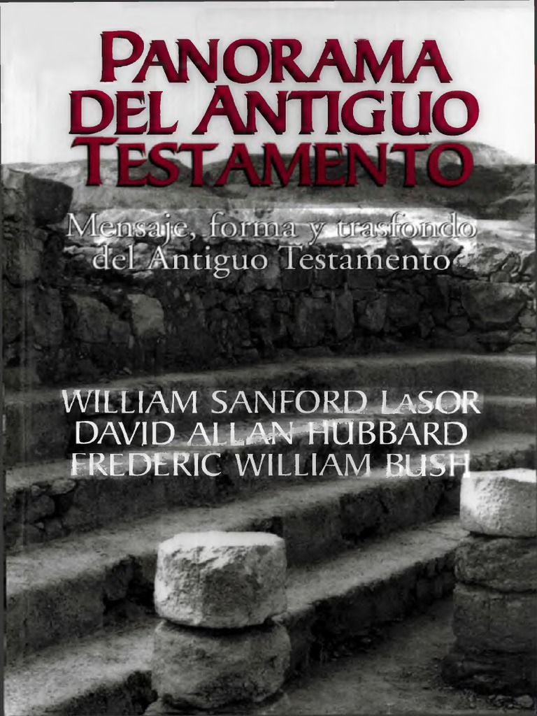 Panorama Del Antiguo Testamento - Mensaje, Forma y Trasfondo Del ...