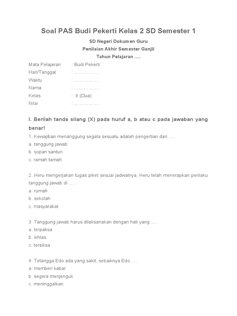 <p><strong>Membentuk Karakter Mulia Sejak Dini</strong></p>
<p>” title=”</p>
<p><strong>Membentuk Karakter Mulia Sejak Dini</strong></p>
<p>“></p>
<p><strong>Pendahuluan:</strong></p>
<ul>
<li>Pentingnya Pendidikan Budi Pekerti di Kelas 2 SD.</li>
<li>Tujuan Pembelajaran Budi Pekerti Semester 1.</li>
<li>Relevansi Soal Latihan dengan Kehidupan Siswa.</li>
</ul>
</li>
<li>
<p><strong>Jenis-Jenis Soal Budi Pekerti:</strong></p>
<ul>
<li>Soal Pilihan Ganda.</li>
<li>Soal Isian Singkat.</li>
<li>Soal Menjodohkan.</li>
<li>Soal Uraian Singkat/Cerita Pendek.</li>
</ul>
</li>
<li>
<p><strong>Contoh Soal Berdasarkan Topik:</strong></p>
<ul>
<li>
<p><strong>Topik 1: Berperilaku Baik dan Sopan:</strong></p>
<ul>
<li>Pengertian sopan santun.</li>
<li>Ucapan salam.</li>
<li>Berbicara dengan orang tua, guru, dan teman.</li>
<li>Etika di rumah dan di sekolah.</li>
<li>Contoh soal dan pembahasan.</li>
</ul>
</li>
<li>
<p><strong>Topik 2: Kejujuran:</strong></p>
<ul>
<li>Pentingnya berkata jujur.</li>
<li>Mengakui kesalahan.</li>
<li>Tidak mencontek.</li>
<li>Contoh soal dan pembahasan.</li>
</ul>
</li>
<li>
<p><strong>Topik 3: Tanggung Jawab:</strong></p>
<ul>
<li>Menyelesaikan tugas.</li>
<li>Menjaga barang pribadi.</li>
<li>Membantu orang tua di rumah.</li>
<li>Contoh soal dan pembahasan.</li>
</ul>
</li>
<li>
<p><strong>Topik 4: Kepedulian dan Tolong-Menolong:</strong></p>
<ul>
<li>Menyayangi teman.</li>
<li>Membantu teman yang kesulitan.</li>
<li>Peduli terhadap lingkungan.</li>
<li>Contoh soal dan pembahasan.</li>
</ul>
</li>
<li>
<p><strong>Topik 5: Menghargai Perbedaan:</strong></p>
<ul>
<li>Menerima perbedaan fisik dan latar belakang.</li>
<li>Tidak mengejek teman.</li>
<li>Contoh soal dan pembahasan.</li>
</ul>
</li>
</ul>
</li>
<li>
<p><strong>Tips Menyusun dan Mengerjakan Soal Budi Pekerti:</strong></p>
<ul>
<li>Bagi Guru: Mengaitkan soal dengan pengalaman siswa, bahasa yang mudah dipahami, variasi soal.</li>
<li>Bagi Siswa: Membaca soal dengan cermat, berpikir logis, menghubungkan dengan situasi nyata.</li>
</ul>
</li>
<li>
<p><strong>Penutup:</strong></p>
<ul>
<li>Peran Budi Pekerti dalam Menciptakan Generasi Berkarakter.</li>
<li>Ajakan untuk Terus Menerapkan Nilai-Nilai Positif.</li>
</ul>
</li>
</ol>
<p><strong>1. Pendahuluan</strong></p>
<p>Masa usia sekolah dasar merupakan periode emas bagi pembentukan karakter anak. Di sinilah pondasi moral dan etika mulai ditanamkan, yang kelak akan membentuk kepribadian mereka di masa depan. Pendidikan budi pekerti, yang seringkali terintegrasi dalam mata pelajaran lain atau diajarkan secara khusus, bertujuan untuk membekali siswa kelas 2 SD semester 1 dengan pemahaman dan praktik perilaku yang baik, sopan, jujur, bertanggung jawab, serta kepedulian terhadap lingkungan dan sesama.</p>
<p>Tujuan pembelajaran budi pekerti di semester awal kelas 2 ini adalah agar siswa mampu mengidentifikasi, mencontohkan, dan mengaplikasikan nilai-nilai positif dalam kehidupan sehari-hari mereka, baik di lingkungan keluarga, sekolah, maupun masyarakat. Materi yang disajikan haruslah relevan dan mudah dipahami oleh anak seusia mereka, serta dapat langsung dihubungkan dengan pengalaman mereka.</p>
<p>Untuk mengukur sejauh mana pemahaman siswa terhadap materi budi pekerti, latihan soal menjadi salah satu alat evaluasi yang efektif. Soal-soal ini tidak hanya berfungsi sebagai pengukur pengetahuan, tetapi juga sebagai sarana penguatan pemahaman dan refleksi bagi siswa. Soal budi pekerti yang dirancang dengan baik akan mendorong siswa untuk berpikir kritis dan menghubungkan konsep moral dengan situasi nyata yang sering mereka hadapi.</p>
<p><strong>2. Jenis-Jenis Soal Budi Pekerti</strong></p>
<p>Dalam evaluasi budi pekerti di kelas 2 SD semester 1, beragam jenis soal dapat digunakan untuk mengukur pemahaman siswa dari berbagai sudut pandang. Beberapa jenis soal yang umum dan efektif antara lain:</p>
<ul>
<li><strong>Soal Pilihan Ganda:</strong> Siswa memilih satu jawaban yang paling tepat dari beberapa pilihan yang tersedia. Soal ini efektif untuk menguji pemahaman konsep dasar dan kemampuan identifikasi.</li>
<li><strong>Soal Isian Singkat:</strong> Siswa diminta mengisi bagian rumpang pada kalimat atau menjawab pertanyaan dengan kata atau frasa singkat. Soal ini melatih kemampuan mengingat dan merespons secara langsung.</li>
<li><strong>Soal Menjodohkan:</strong> Siswa diminta memasangkan dua kolom yang memiliki hubungan, misalnya antara perilaku dengan nilai moralnya. Soal ini melatih kemampuan mencocokkan dan memahami relasi antar konsep.</li>
<li><strong>Soal Uraian Singkat/Cerita Pendek:</strong> Siswa diminta memberikan jawaban yang lebih luas berdasarkan deskripsi situasi atau cerita pendek. Soal ini melatih kemampuan analisis, penalaran, dan ekspresi diri dalam konteks budi pekerti.</li>
</ul>
<div style=