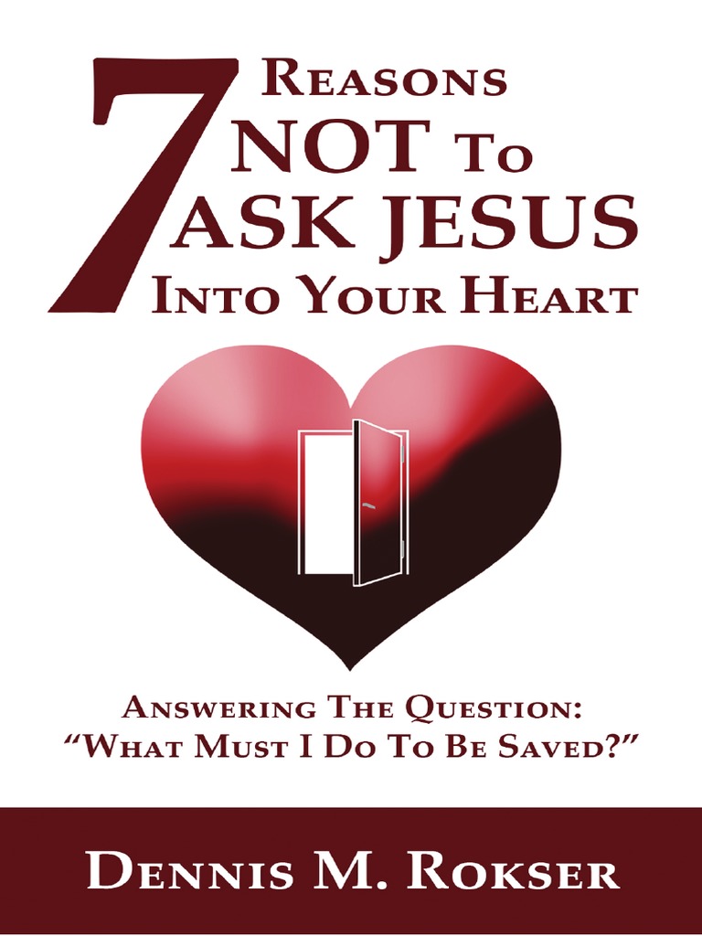 7 Reasons Not To Ask Jesus Into Your Heart | PDF | Grace In ...