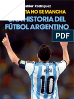 La Pelota No Se Mancha. Una Historia Del Fútbol Argentino (Xabier Rodríguez)