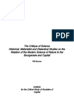 The Critique of Science. Historical, Materialist and Dialectical Studies On The Relation of The Modern Science of Nature To The Bourgeoisie and Capital