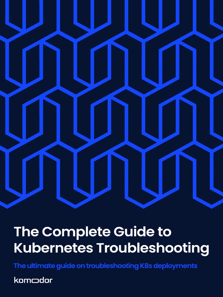 Kubernetes Troubleshooting Guide | PDF | Troubleshooting | Computing