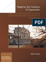 Mapping the Contours of Oppression Subjectivity, Truth and Fiction in Recent German Autobiographical Treatments of Totalitarianism