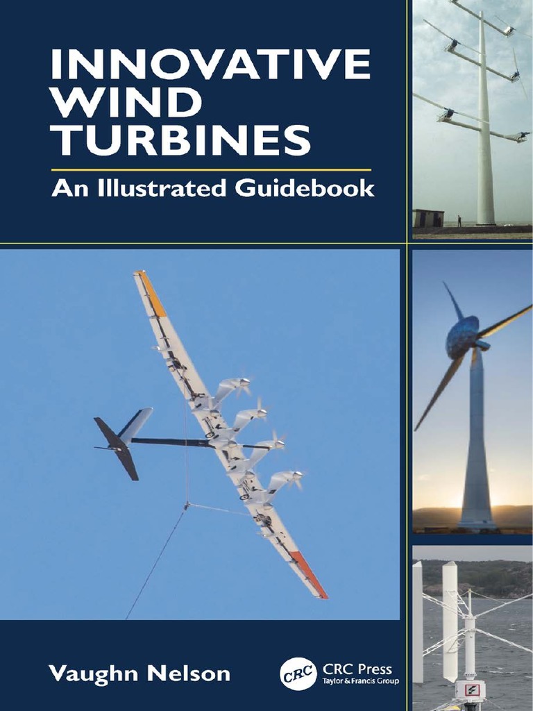 Nelson, Vaughn - Innovative Wind Turbine - An Illustrated Guidebook ...