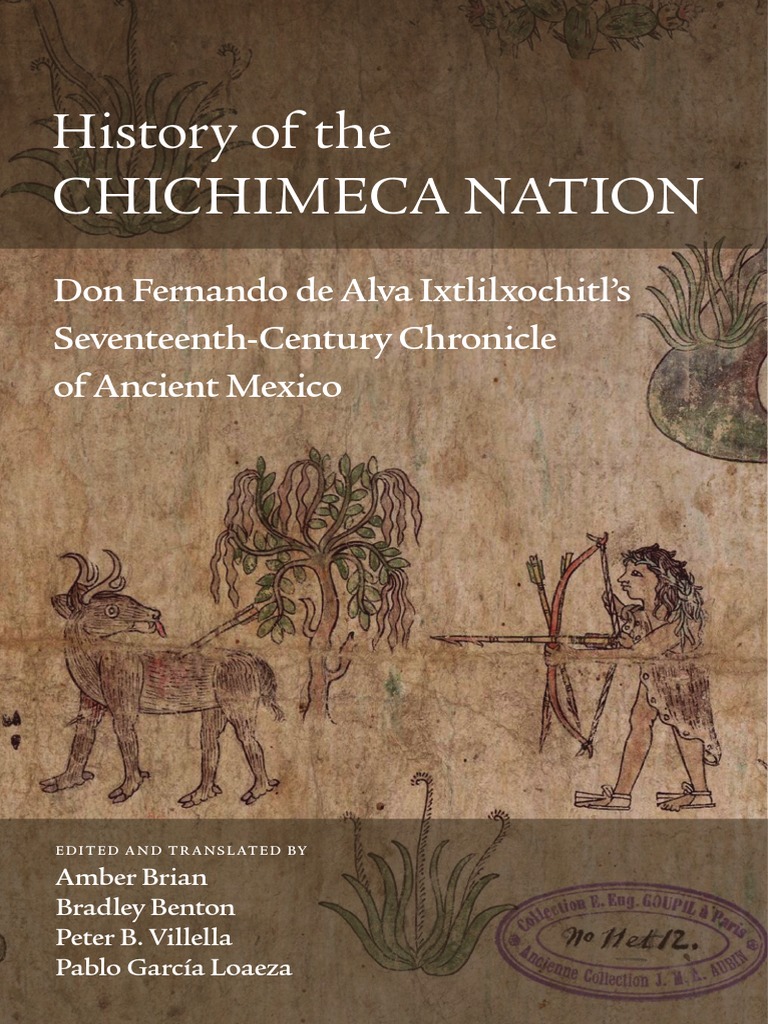 History of The Chichimeca Nation Don Fernando de Alva Ixtlilxochitl's ...