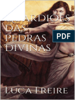 Os Guardioes Das Pedras Divinas (Cronicas - Freire, Luca