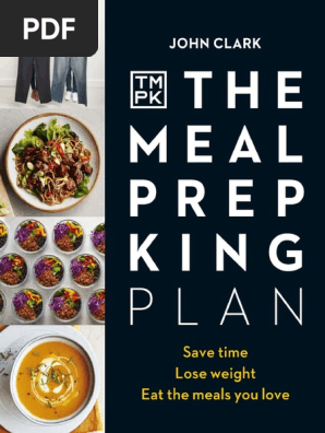 The Meal Prep King Plan Save Time. Lose Weight. Eat the Meals You Love by John Clark, Charlotte Deniz (Z-lib.org)