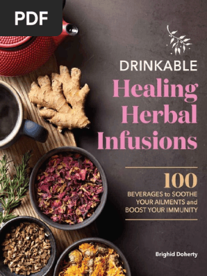 Drinkable_Healing_Herbal_Infusions_100_Beverages_to_Soothe_Your_Ailments_and_Boost_Your_Immunity