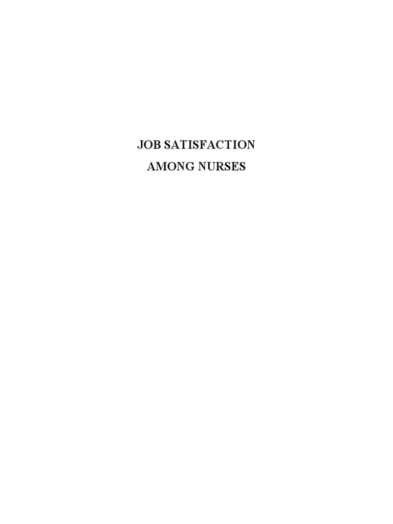 Job Satisfaction Among Nurses - Compress | PDF | Nursing | Job Satisfaction