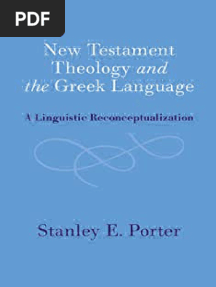 Porter, Stanley - New Testament Theology and The Greek Language. A Linguistic Reconceptualization