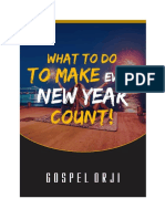 WHAT TO DO TO MAKE EVERY NEW YEAR COUNT by GOSPEL ORJI