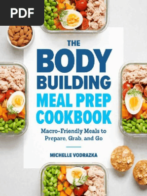 The Bodybuilding Meal Prep Cookbook Macro-Friendly Meals to Prepare, Grab, And Go by Vodrazka, Michelle (Z-lib.org)